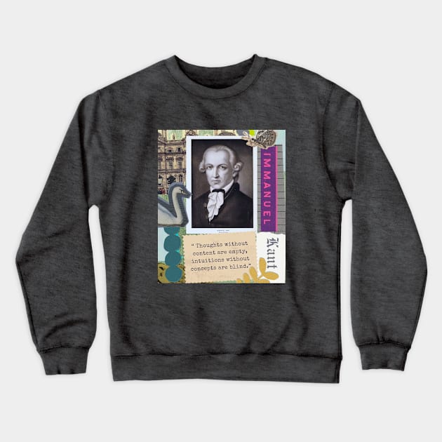 Immanuel Kant portrait and quote: Thoughts without content are empty, intuitions without concepts are blind. Crewneck Sweatshirt by artbleed